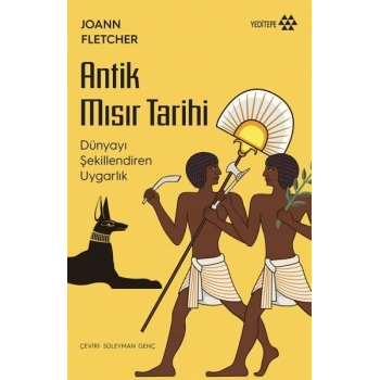 Antik Mısır Tarihi - Dünyayı Şekillendiren Uygarlık