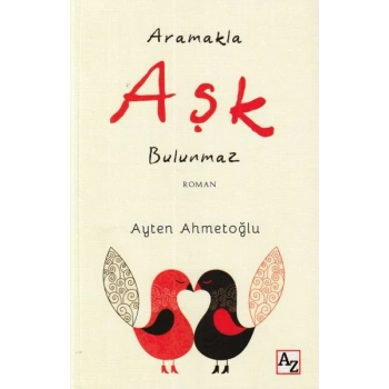 Aramakla Aşk Bulunmaz