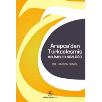 Arapçadan Türkçeleşmiş Kelimeler Sözlüğü
