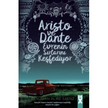 Aristo ve Dante Evrenin Sırlarını Keşfediyor