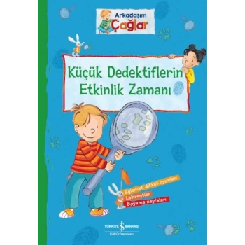 Arkadaşım Çağlar – Küçük Dedektiflerin Etkinlik Zamanı