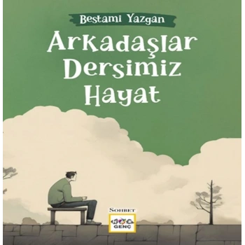 Arkadaşlar Dersimiz Hayat