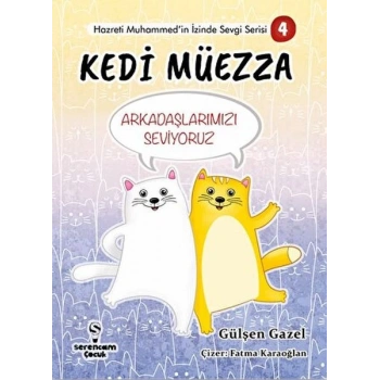 Arkadaşlarımızı Seviyoruz - Kedi Müezza