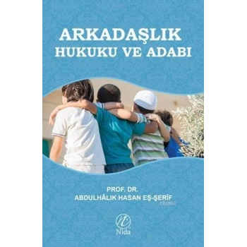 Arkadaşlık Hukuku ve Adabı