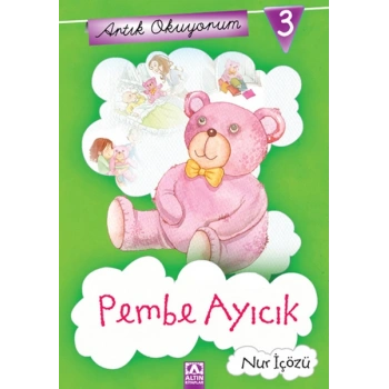 Artık Okuyorum 3 - Pembe Ayıcık