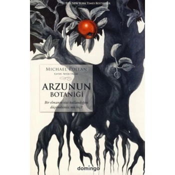 Arzunun Botaniği  Bir Elmanın Sizi Kullandığını Düşündünüz mü Hiç?