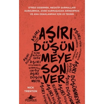 Aşırı Düşünmeye Son Ver