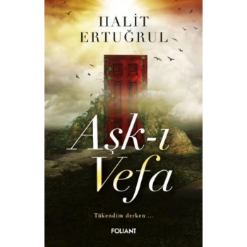 Aşk-ı Vefa Tükendim derken…