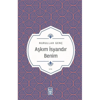 Aşkım İsyandır Benim