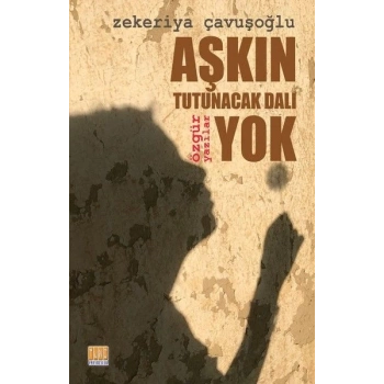 Aşkın Tutunacak Dalı Yok