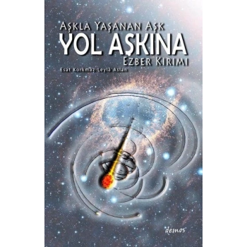 Aşkla Yaşanan Aşk Yol Aşkına