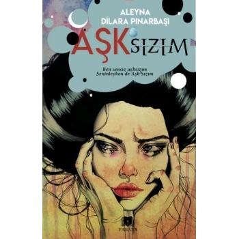 Aşk’sızım