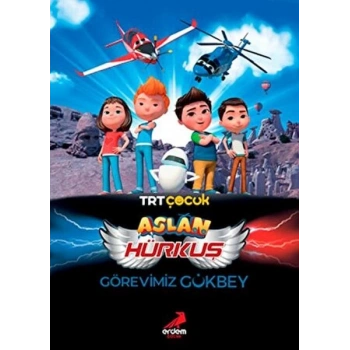 Aslan Hürkuş - Görevimiz Gökbey