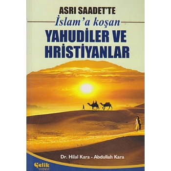 Asrı Saadette İslama Koşan Yahudiler ve Hristiyanlar