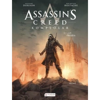 Assassin’s Creed Komplolar 01. Cilt - Çan Projesi