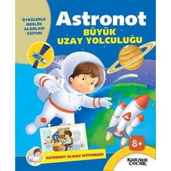 Astronot Büyük Uzay Yolculuğu - Astronot Olmak İstiyorum