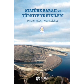 Atatürk Barajı ve Türkiyeye Etkileri
