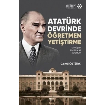 Atatürk Devrinde Öğretmen Yetiştirme