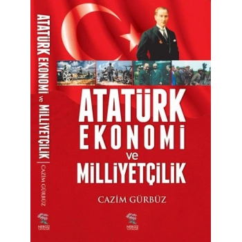 Atatürk Ekonomi ve Milliyetçilik