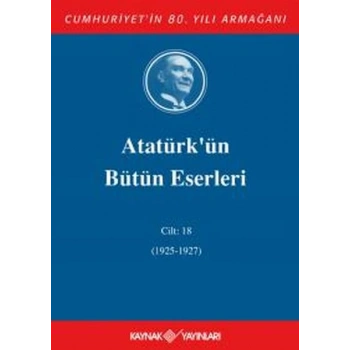 Atatürkün Bütün Eserleri Cilt 18 (1925 - 1927)