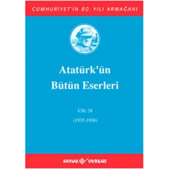 Atatürkün Bütün Eserleri Cilt: 28 (1935 - 1936)