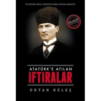 Atatürk’e Atılan İftiralar