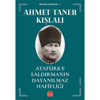 Atatürk’e Saldırmanın Dayanılmaz Hafifliği