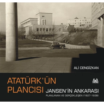 Atatürk’ün Plancısı Jansen’in Ankarası