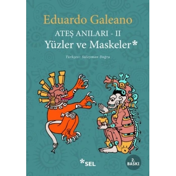 Ateş Anıları 2 - Yüzler ve Maskeler