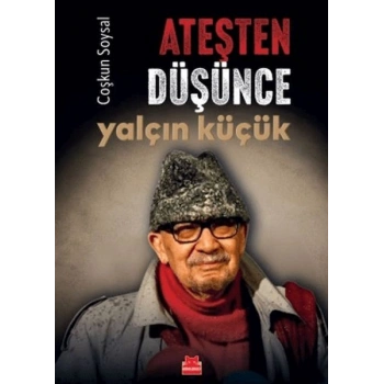 Ateşten Düşünce Yalçın Küçük