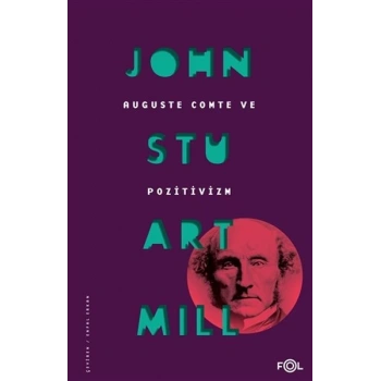 Auguste Comte ve Pozitivizm