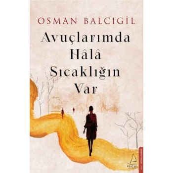 Avuçlarımda Hala Sıcaklığın Var