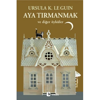 Aya Tırmanmak ve Diğer Öyküler