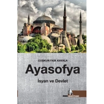 Ayasofya: İsyan ve Devlet