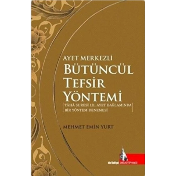 Ayet Merkezli Bütüncül Tefsir Yöntemi