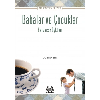 Babalar İçin Bir Fincan Huzur