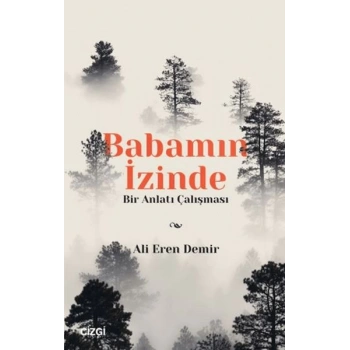 Babamın İzinde - Bir Anlatı Çalışması