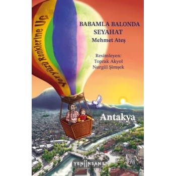 Babamla Balonda Seyahat: Antakya