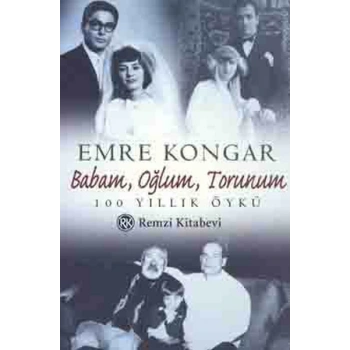 Babam,Oğlum,Torunum