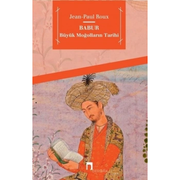 Babur-Büyük Moğolların Tarihi