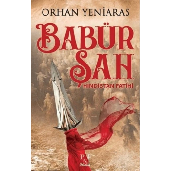 Babür Şah; Hindistan Fatihi