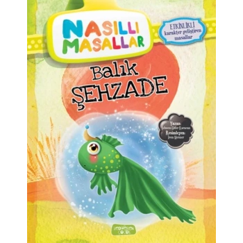 Balık Şehzade - Nasıllı Masallar (Etkinlikli)