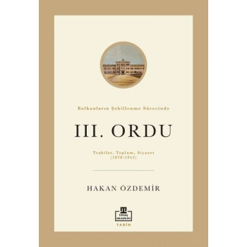 Balkanların Şekillenme Sürecinde III. Ordu