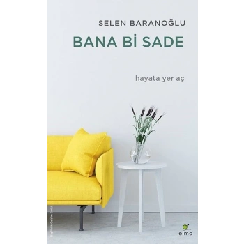Bana Bi Sade - Hayata Yer Aç