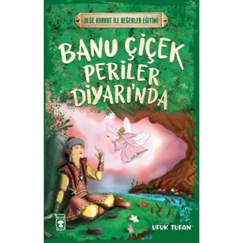 Banu Çiçek Periler Diyarı’nda - Dede Korkut İle Değerler Eğitimi