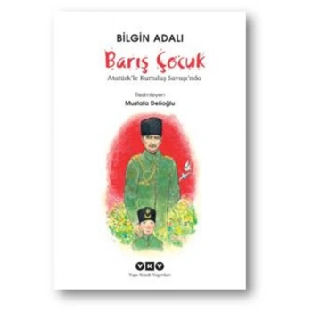 Barış Çocuk Atatürkle Kurtuluş Savaşında