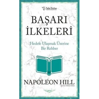 Başarı İlkeleri - Kısaltılmış Klasikler Serisi