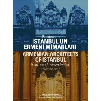 Batılılaşan İstanbul’un Ermeni Mimarları