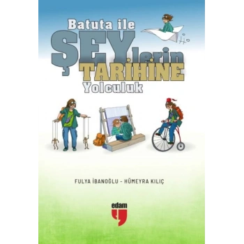 Batuta ile Şeylerin Tarihine Yolculuk