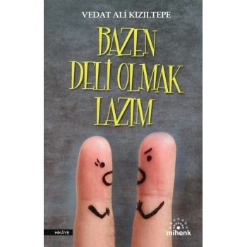 Bazen Deli Olmak Lazım